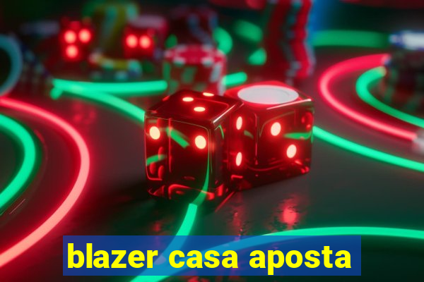 blazer casa aposta